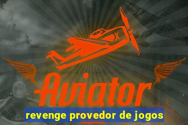 revenge provedor de jogos